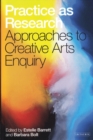 Practice as Research : Approaches to Creative Arts Inquiry - Book