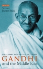 Gandhi and the Middle East : Jews, Arabs and Imperial Interests - Book