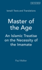 Master of the Age : An Islamic Treatise on the Necessity of the Imamate - Book