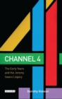 Channel 4 : The Early Years and the Jeremy Isaacs Legacy - Book