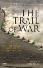 The Trail of War : On the Track of Big Horse in Central Asia - Book