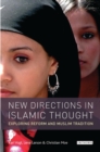 New Directions in Islamic Thought : Exploring Reform and Muslim Tradition - Book