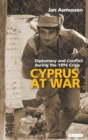 Cyprus at War : Diplomacy and Conflict During the 1974 Crisis - Book