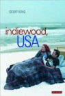 Indiewood, USA : Where Hollywood Meets Independent Cinema - Book