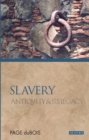 Slavery : Antiquity and Its Legacy - Book