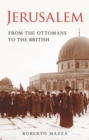 Jerusalem : From the Ottomans to the British - Book