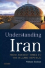 Understanding Iran : From Ancient Times to the Islamic Republic - Book