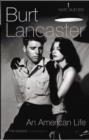 Burt Lancaster : An American Life - Book
