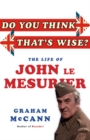 Do You Think That's Wise? : The Life of John Le Mesurier - eBook