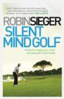Silent Mind Golf : How to Empty Your Mind and Play Golf Instinctively - eBook