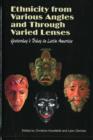 Ethnicity from Various Angles and Through Varied Lenses : Yesterday's Today in Latin America - Book