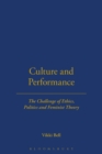 Culture and Performance : The Challenge of Ethics, Politics and Feminist Theory - Book