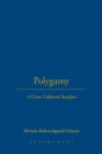 Polygamy : A Cross-Cultural Analysis - Book