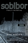 Sobibor : A History of a Nazi Death Camp - Book