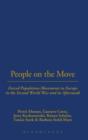 People on the Move : Forced Population Movements in Europe in the Second World War and its Aftermath - Book