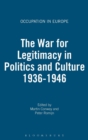 The War for Legitimacy in Politics and Culture 1936-1946 - Book