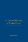 A Cultural History of Jewish Dress - Book