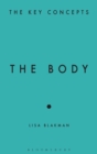 The Body : The Key Concepts - Book