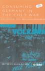 Consuming Germany in the Cold War - eBook