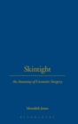 Skintight : An Anatomy of Cosmetic Surgery - Book