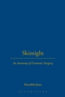 Skintight : An Anatomy of Cosmetic Surgery - Book