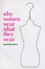 Why Women Wear What They Wear - Book