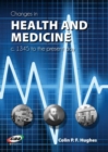 Changes in Health and Medicine, C. 1345 to the Present Day - Book
