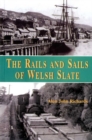 Rails and Sails of Welsh Slate, The - Book