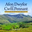 Afon Dwyfor and Cwm Pennant : The Story of One River, One Valley - Book