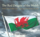 Compact Wales: Red Dragon of the Welsh, The - The History of the National Flag - Book