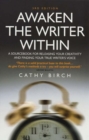 Awaken The Writer Within 3rd Edition : A Sourcebook for Releasing Your Creativity and Finding Your True Writer's Voice - Book