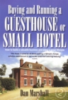 Buying and Running a Guesthouse or Small Hotel 2nd Edition : How to build a valuable business and enjoy a great lifestyle - Book