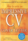 How to Write an Impressive Cv and Cover Letter : A Comprehensive Guide for the UK Job Seeker - Book