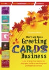 Start and Run a Greeting Cards Business, 2nd Edition : Lots of Practical Advice for Help You Build an Exciting and Profitable Business - Book