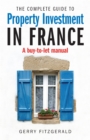 Complete Guide to Property Investment in France : A Buy-to-let Manual - Book