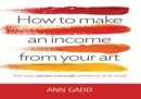 How To Make Income From Your Art - Book