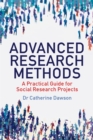 Advanced Research Methods : A Practical Guide for Social Research Projects - Book