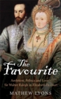 The Favourite : Ralegh and His Queen - Book