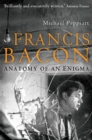 Francis Bacon : Anatomy of an Enigma - Book