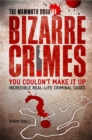 The Mammoth Book of Bizarre Crimes - Book