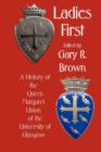 Ladies First : A History of the Queen Margaret Union of the University of Glasgow - Book