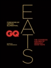 GQ Eats : The cookbook for men of seriously good taste - eBook