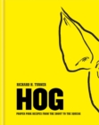 Hog : Proper Pork Recipes from the Snout to the Squeak - Book