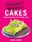 Seriously Naughty Cakes - Book