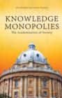 Knowledge Monopolies : The Academisation of Society - Book