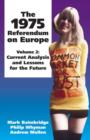 1975 Referendum on Europe : Volume 2. Current Analysis and Lessons for the Future Volume 2 - Book