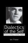 Dialectics of the Self : Transcending Charles Taylor - Book