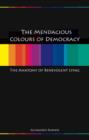 Mendacious Colours of Democracy : An Anatomy of Benevolent Lying - Book