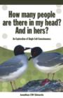 How Many People are There in My Head? And in Hers? : An Exploration of Single Cell Consciousness - Book