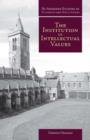 Institution of Intellectual Values : Realism and Idealism in Higher Education - Book